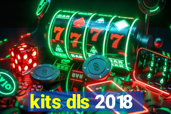 kits dls 2018